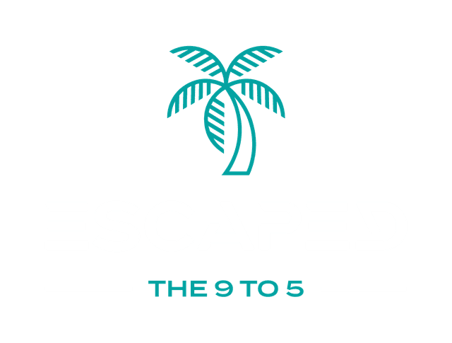 Escaped the 9 to 5